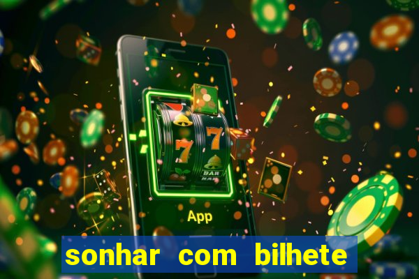 sonhar com bilhete de loteria livro dos sonhos